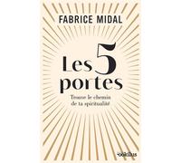 Les 5 portes Trouve le chemin de ta spiritualité, Édition en gros caractères - Fabrice Midal - Ookilus Editions - broché - Roman