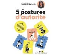 Les 5 postures d'autorité–La méthode ludique et bienveillante pour capter l'attention de ses enfants