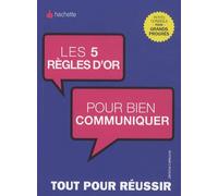 Les 5 règles d'or pour bien communiquer