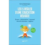 Les 5 Règles D'une Éducation Réussie - Ecrans, Alimentation, Sommeil, Sécurité Physique, Hygiène