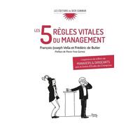Les 5 règles vitales du management. L'expérience de milliers de managers et dirigeants avec le Centre d'Études des Entreprises (CEE)