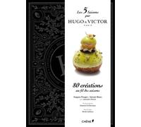 Les 5 saisons par Hugo & Victor: 80 créations au fil des saisons