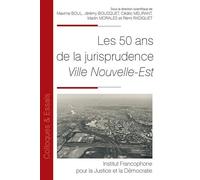 Les 50 ans de la jurisprudence Ville Nouvelle Est - Maxime Boul - Inst.francophone Pour La Justice Et Democratie - broché - Etude