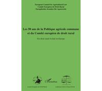 Les 50 ans de la Politique agricole commune et du Comité européen de droit rural