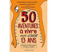 Les 50 aventures à vivre avant d'avoir 13 ans