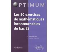 Les 50 exercices de mathématiques incontournables du Bac ES