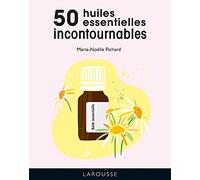 Les 50 huiles essentielles incontournables