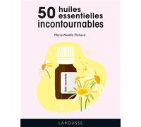 Les 50 huiles essentielles incontournables