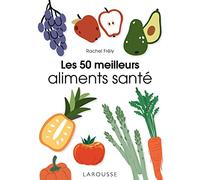 Les 50 meilleurs aliments santé
