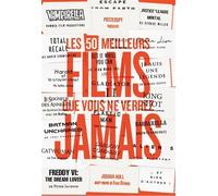Les 50 meilleurs films que vous ne verrez jamais