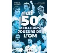 Les 50 meilleurs joueurs de l'OM