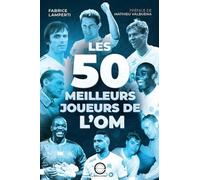 Les 50 meilleurs joueurs de l'OM