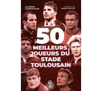 Les 50 Meilleurs Joueurs Du Stade Toulousain