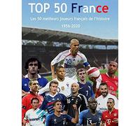Les 50 Meilleurs Joueurs Français De L'histoire: 1956-2020