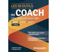 Les 50 outils du coach et du manager-coach: Une méthode pour agir