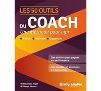 Les 50 outils du coach: Une méthode pour agir