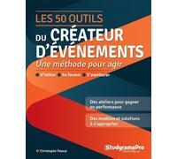 Les 50 outils du créateur d'événements Une méthode pour agir - Christophe Pascal - Studyrama Eds - broché - Guide