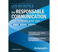 Les 50 outils du responsable communication S'initier - Se former - S'améliorer - Philippe Argouge - Studyrama Eds - broché - Guide