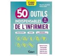 Les 50 outils indispensables de l'infirmier Blandine Dijoux (Auteur), Hélène Diot (Auteur)