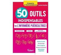 Les 50 Outils Indispensables De L'infirmière Puéricultrice