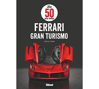 Les 50 plus belles Ferrari Gran Turismo Brian Laban (Auteur)