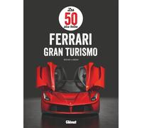 Brian Laban – Les 50 plus belles Ferrari Gran Turismo – Guide – Broché (Atlas)