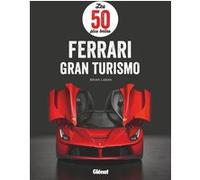 Les 50 plus belles Ferrari Gran Turismo Brian Laban (Auteur)