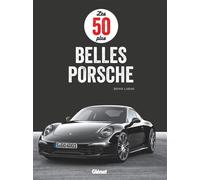 Les 50 plus belles Porsche - Brian Laban - Glénat - broché - Beau livre
