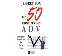 Les 50 principes des ADV : Comment devenir un as de la vente