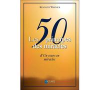 Les 50 principes des miracles d' "Un cours en miracles" D'Un cours en miracles" - Kenneth Wapnick - Octave - broché - Essai