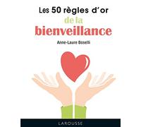 Les 50 règles d'or de la bienveillance