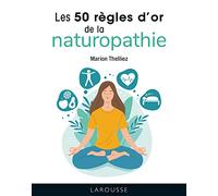 Les 50 règles d'or de la naturopathie