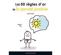 Les 50 Règles D'or De La Pensée Positive