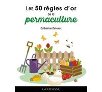 Les 50 règles d'or de la permaculture