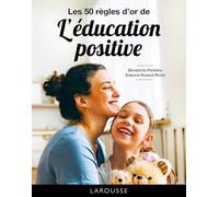 Les 50 règles d'or de l'éducation positive
