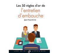 Les 50 règles d'or de l'entretien d'embauche