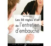 Les 50 règles d'or de l'entretien d'embauche