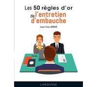 Larousse – Les 50 règles d'or de l'entretien d'embauche