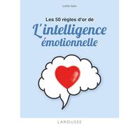 Latifa Gallo – Les 50 règles d'or de l'intelligence émotionnelle – Cartonné – Larousse
