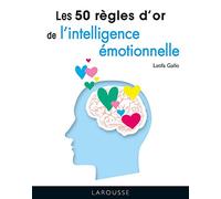 Les 50 règles d'or de l'intelligence émotionnelle