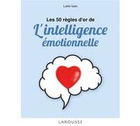 Latifa Gallo – Les 50 règles d'or de l'intelligence émotionnelle – Cartonné – Larousse