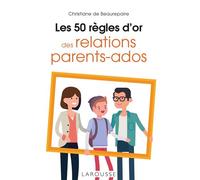 Larousse – Les 50 règles d'or des relations parents-ados