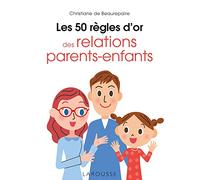 Christiane Beaurepaire – Les 50 règles d'or des relations parents-enfants