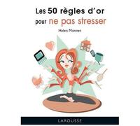 Les 50 Règles D'or Pour Ne Pas Stresser