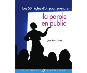 Les 50 règles d'or pour prendre la parole en public