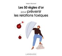 Les 50 règles d'or pour prévenir les relations toxiques – Larousse