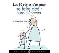 Les 50 règles d'or pour se faire obéir sans s'énerver