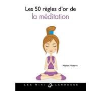 Les 50 Règles D'or Pour S'initier À La Méditation