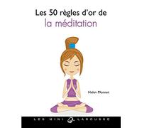 Les 50 règles d'or pour s'initier à la méditation