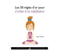 Les 50 règles d'or pour s'initier à la méditation